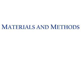 M ATERIALS AND  M ETHODS 