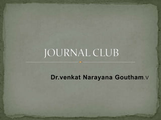Dr.venkat Narayana Goutham .V
 