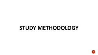STUDY METHODOLOGY
9
 