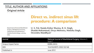 TITLE, AUTHOR AND AFFILIATIONS
Journal National Journal of Maxillofacial Surgery, Volume 3,
Issue 1
Scopus Impact factor 0.355 (2023)
DOI 10.4103/0975-5950.102148
Published in June 2012
 