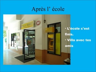 Après l’ école L'école c'est finis.  Villa avec tes amis 