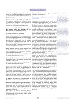 Dossier La Finance islamique

risques liés aux particuliers), la mise en place de         Couverture du risque : clause pari-passu (17), 17) Comme le notent M.
                                                            convention inter-créanciers.                   Jacques Bertran De Balanda
limites par contrepartie et par secteur économique
                                                                                                                       (Avocat associé, Herbert Smith
ou encore par le respect des règles prudentielles de                                                                   LLP – Paris) et M. Foued
provisionnement.                                            B. Aménagements juridiques nécessaires en                  Bourabiat (Avocat, Herbert
                                                            droit français                                             Smith LLP – Paris), spécialistes
                                                                                                                       des financements sur projet
L’assurance sur un modèle takafoul permet de faire
                                                                                                                       intégrant une tranche islamique :
face au risque de perte ou de destruction (totale           Comme il a été préconisé par les travaux de la             « le traitement pari-passu des
ou partielle) de l’actif durant la construction ou la       commission finance islamique de Paris Europlace            créanciers conventionnel et
fabrication du projet. Le constructeur devra donc           que présidait Maître Gilles Saint-Marc, le fait que        islamique exige une rédaction
                                                                                                                       particulièrement adaptée de la
souscrire des polices d’assurance appropriées.              le financier utilisé en matière de financements
                                                                                                                       convention inter-créanciers afin
                                                            islamiques ne soit pas un établissement de crédit          de s’assurer que la position de la
4. Cas pratique : identification et couverture              ne lui permet pas de recevoir des garanties sous           banque islamique (propriétaire
des risques dans un montage de co-                          forme de “cession Dailly”. C’est pourquoi il serait        de certains actifs financés) ne
                                                                                                                       la place pas dans une position
financement sur projet istisna/ijara                        opportun de prévoir la cession civile de créance à
                                                                                                                       plus favorable par rapport à la
                                                            titre de garantie dans le Code civil et ainsi d’inverser   banque conventionnelle qui n’a
a) Risques des créanciers islamiques                        la jurisprudence de la Chambre commerciale de la           elle qu’un droit réel accessoire
                                                            Cour de cassation en date du 19 décembre 2006.             (sûreté) sur d’autres actifs du
                                                                                                                       projet. La situation est réglée
Risque de destruction de l’actif : le preneur n’est         Par ailleurs, en l’état actuel des textes, lorsqu’il
                                                                                                                       par des conventions inter-
pas responsable des dommages qui ne relèvent pas            revend le bien financé à l’acheteur, le Financier est      créanciers complexes et, par
de sa faute, si l’actif disparaît, le contrat est résilié   tenu de garantir ce dernier contre les vices cachés        nature, affaiblit la structuration
alors qu’en droit français dans le cas par exemple          (qui est d’ordre public), ce qui n’a guère de sens         juridique du projet dans la
                                                                                                                       mesure où la propriété des actifs
du crédit-bail, le remboursement de la dette se             dans des opérations temporaires d’achat/revente.
                                                                                                                       n’appartient pas à la même
poursuit en cas de disparition du bien.                     De ce fait, il conviendrait, d’une part - lorsque la       personne. Le recours à la fiducie
Couverture du risque : assurance takafoul, contrat          revente du bien financé intervient concomitamment          pourrait peut-être constituer un
de mandat (maintenance et service).                         au premier achat - que le revendeur puisse être            substitut aux trusts auxquels ont
                                                                                                                       recours les praticiens anglo-
                                                            exonéré de la garantie des vices cachés (qui
                                                                                                                       saxons pour structurer de tels
Risque de défaut : le défaut en droit islamique doit        reposerait alors entièrement sur le vendeur initial)       cofinancements (mais la vraie
résulter d’une faute de l’emprunteur alors que le           et, d’autre part, de clarifier le régime de la location    difficulté tient à la prohibition
droit français admet une responsabilité sans faute          - vente - dont les règles sont mal définies - et           de la constitution de sûretés
                                                                                                                       sur biens futurs) ». Forum
(clause de résiliation anticipée).                          d’élargir celui de la fiducie.
                                                                                                                       Africain de la Finance Islamique,
Couverture du risque : assurance takafoul, contrat          Enfin, il serait souhaitable de dispenser d’agrément       Casablanca, 7 et 8 avril 2010.
de mandat (maintenance et service).                         bancaire le SPV filiale d’un établissement de
                                                            crédit. En effet, le fait que le Financier utilisé en
Risque d’indemnisation : les intérêts de retard             matière de financements islamiques ne soit pas un
doivent être versés à un organisme caritatif (fond          établissement de crédit ne lui permet normalement
zakât dans les banques).                                    pas de consentir un crédit-bail. On pourrait
Couverture du risque : assurance takafoul, contrat          autoriser toute filiale à 90 % d’un établissement de
de mandat (maintenance et service).                         crédit à bénéficier du statut bancaire de sa société
                                                            mère (concept de “prêt de licence bancaire”) ce
Risque environnemental, fiscal, de garantie des             qui ne contreviendrait pas aux dispositions de la
vices cachés (GVC) : en tant que professionnel le           directive 2006/48 CE (à transposer).
financier ne peut s’exonérer de la GVC ; par ailleurs,
les banques conventionnelles ont un recours                 Faire de la finance islamique la nouvelle panacée, à
subrogatoire en garantie des vices cachés contre le         l’heure où la finance conventionnelle est fragilisée,
financier islamique en sa qualité de vendeur.               et la Grèce en crise, relèverait de la gageure tant la
Couverture du risque : création d’un SPV filiale de         part qu’elle représente dans la finance mondiale
la banque islamique, convention inter- créanciers.          est infime (environ 2 %). Toutefois, son apparition
                                                            récente dans le débat public français et l’accueil
b) Risques des créanciers conventionnels (à                 qui lui est réservé par les pouvoirs publics et les
l’exception des risques classiques cités supra)             professionnels de la place présagent un avenir
                                                            prometteur. D’aucuns diront que celle-ci n’est
Risques de rupture d’égalité entre les créanciers :         qu’une opération de marketing réussie alors
en tant que propriétaire, le financier islamique            qu’elle est véritablement susceptible d’offrir aux
dispose d’un droit de rétention sur les actifs du           entreprises françaises une source de financement
projet alors que la banque conventionnelle ne               complémentaire. Gageons que le législateur
deviendra propriétaire des actifs qu’en cas de              poursuive cette ouverture et ne la laisse pas à l’état
réalisation des sûretés.                                    de velléité.
Par ailleurs, le financier islamique dispose
d’un droit de recours contre la société de projet
(emprunteur) au titre du contrat de mandat en cas
de défaillance du projet.


N°77 Juin 2010                                                         25                                              JOURNAL DES SOCIÉTÉS
 