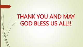 THANK YOU AND MAY
GOD BLESS US ALL!!
 