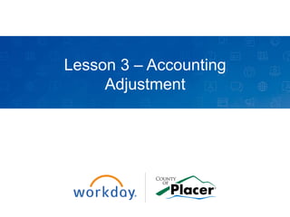 Lesson 3 – Accounting
Adjustment
 