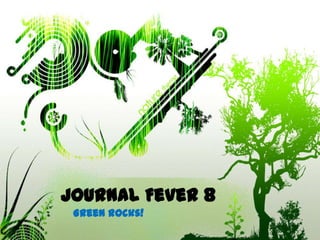 Journal Fever 8
Green rocks!
 