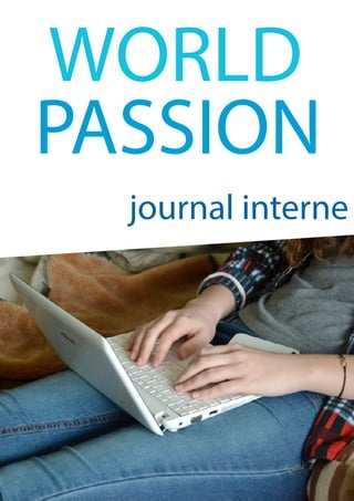 WORLD
PASSION
journal interne
 