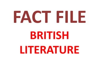 FACT FILE
BRITISH
LITERATURE
 
