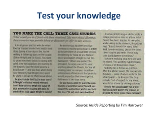 Test your knowledge
Source: Inside Reporting by Tim Harrower
 