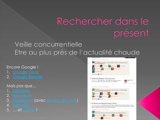 1. Trouverl’information/l’idéePlusieurs timelines de recherche :Recherchedans le passé