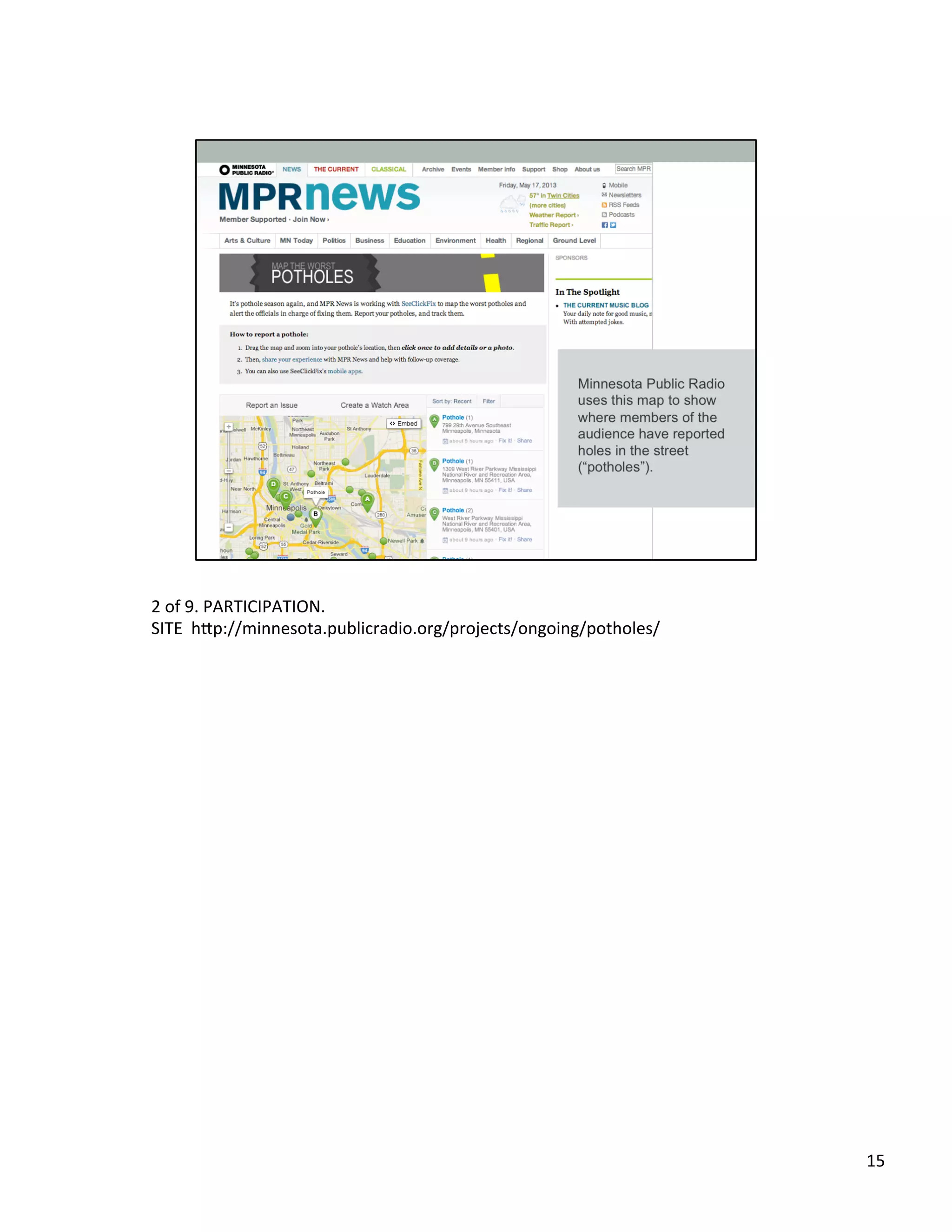 2	
  of	
  9.	
  PARTICIPATION.	
  	
  
SITE	
  	
  h2p://minnesota.publicradio.org/projects/ongoing/potholes/	
  	
  
15	
  
 