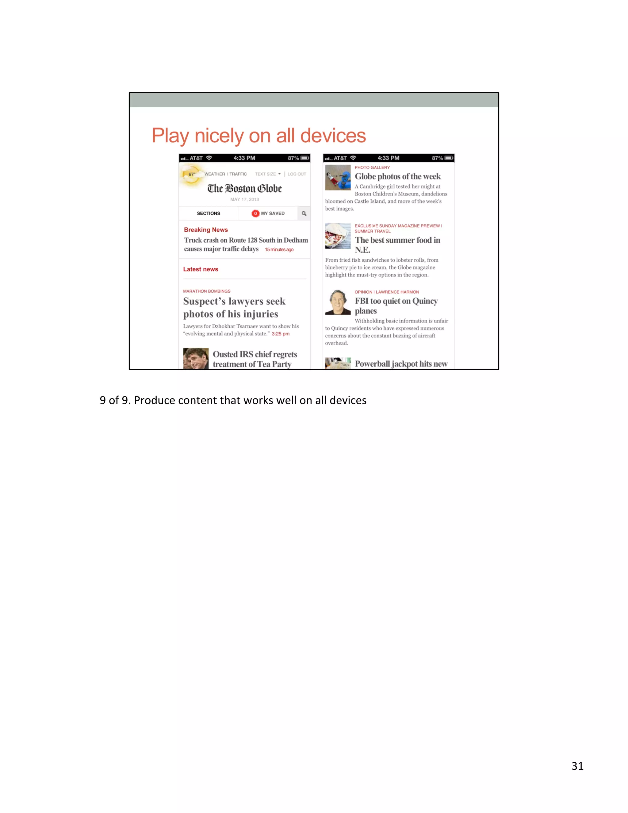 9	
  of	
  9.	
  Produce	
  content	
  that	
  works	
  well	
  on	
  all	
  devices	
  	
  
31	
  
 