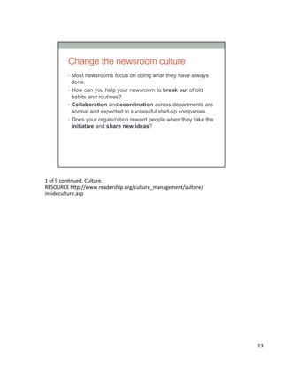 1	
  of	
  9	
  conUnued.	
  Culture.	
  	
  
RESOURCE	
  h2p://www.readership.org/culture_management/culture/
insideculture.asp	
  	
  
13	
  
 