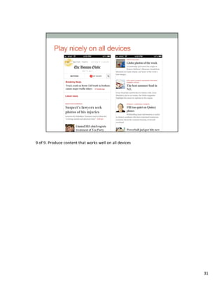 9	
  of	
  9.	
  Produce	
  content	
  that	
  works	
  well	
  on	
  all	
  devices	
  	
  
31	
  
 