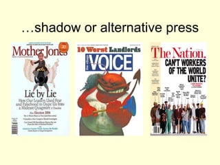 …shadow or alternative press
 