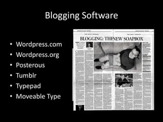 Blogging SoftwareWordpress.comWordpress.orgPosterousTumblrTypepadMoveable Type