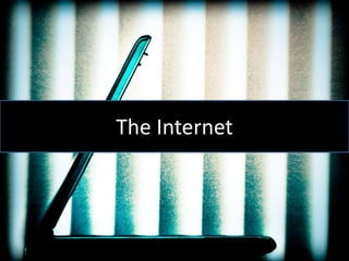 The Internet