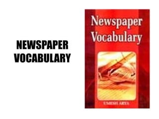 NEWSPAPER
VOCABULARY
 
