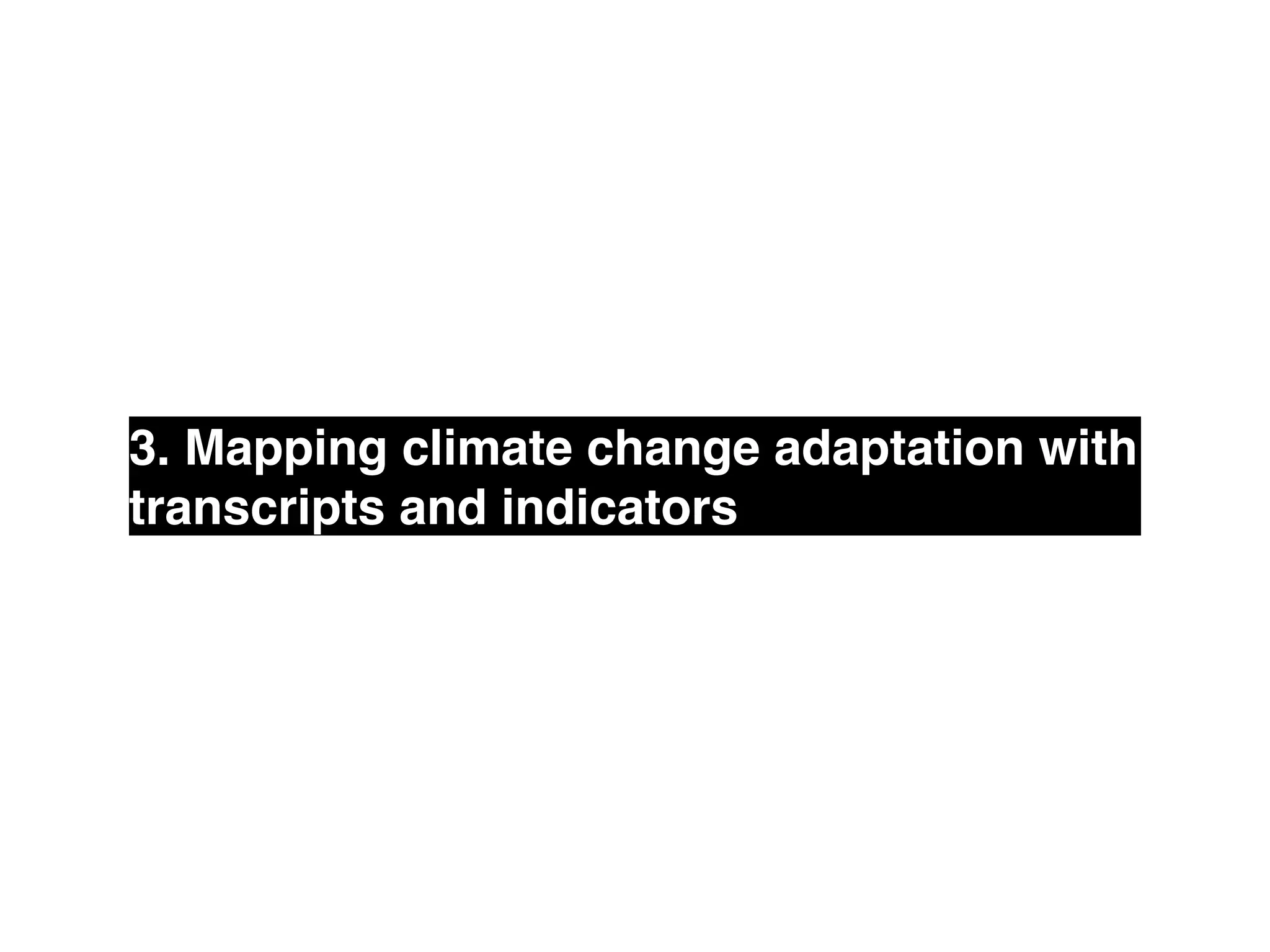 3. Mapping climate change adaptation with
transcripts and indicators
 