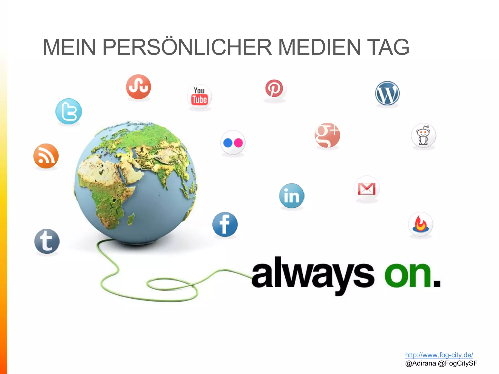 MEIN PERSÖNLICHER MEDIEN TAG
http://www.fog-city.de/
@Adirana @FogCitySF
 