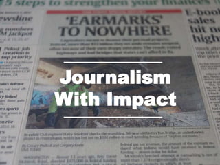 Journalism
With Impact
 