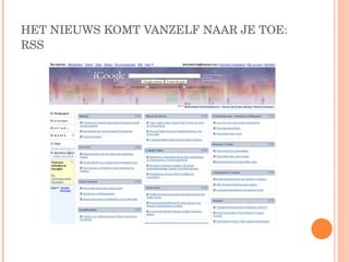 HET NIEUWS KOMT VANZELF NAAR JE TOE:  RSS 