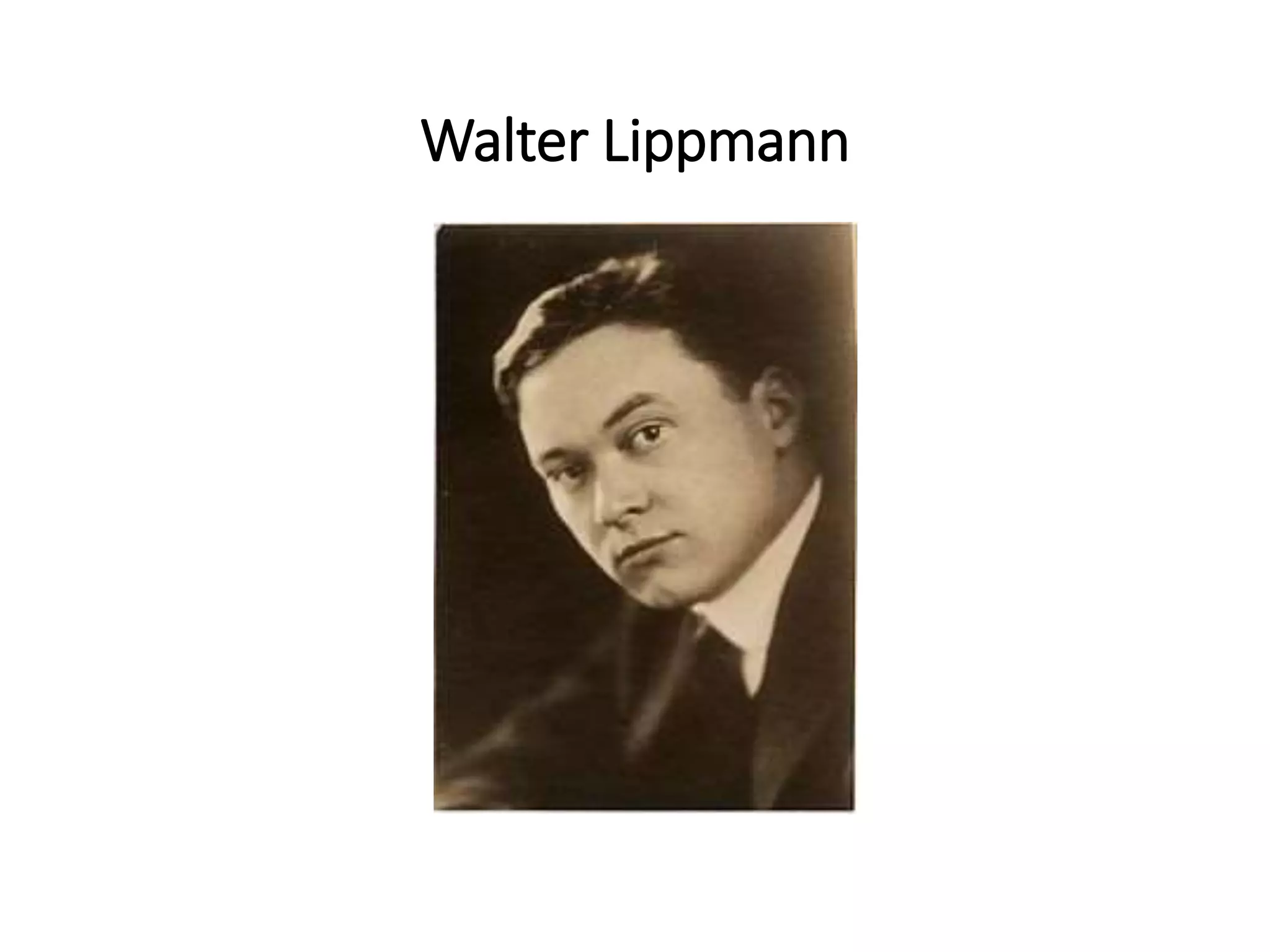 Walter Lippmann
 