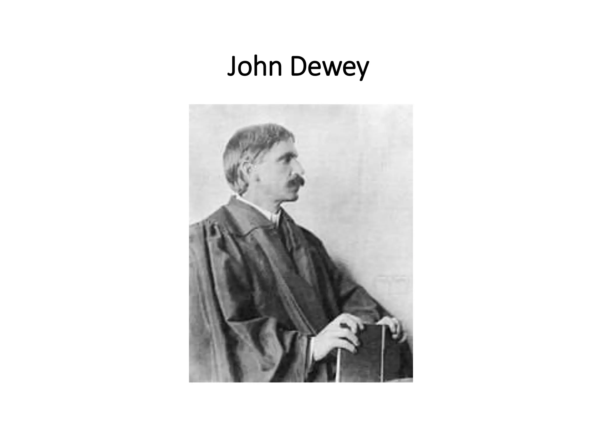 John Dewey
 
