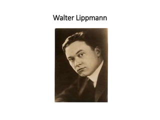 Walter Lippmann
 