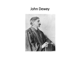 John Dewey
 