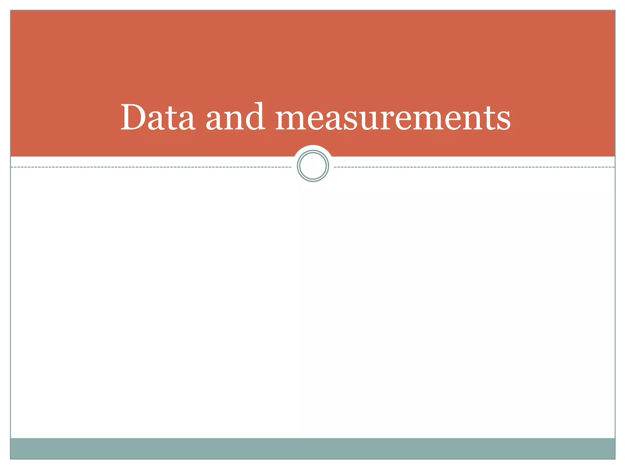Data and measurements