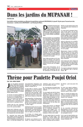 18 | N0
22 LUNDI 22 JUIN 2015
CULTURE
D
ès 6 heures du soir, les invi-
tés, de la rue de la Répub-
lique se dirigent vers la rue
Oswald Durand, à côté du
Palais présidentiel pour découvrir ce
jardin qui sera dans quelques jours
une merveille, quand les bougainvil-
liers se seront installés remarquable-
ment.
Parmi ces invités, il y a le président
de la République Michel Martelly
et la Première dame Sophia Mar-
telly, le Premier ministre Évans
Paul, le ministre de la Justice
Pierre Richard Casimir, la minis-
tre du Tourisme Stéphanie Balmir
Villedrouin, le gouverneur de la
Banque centrale Charles Castel,
le critique d’art Délano Morel,
le peintre Philippe Dodard, les
industriels Antoine Acra, Diggan
Dadesky, le chef et restaurateur
Lionel Pressoir, la styliste Phelicia
Dell et l’architecte Daniel Élie qui
a travaillé sur le projet.
Dans l’allée qui mène sur la cour,
depuis la barrière vous pouvez
admirer les sculptures en fer qui
représentent des arbres qui seront
bientôt couverts par les bougain-
villiers.
Cette même décoration, on le
retrouve aussi à l’intérieur de la
grande salle climatisée qui sert
de restaurant et de salle de con-
férence. Ce qui montre qu’il y aura
une connexion entre l’extérieur et
l’intérieur.
Il y avait aussi la musique douce,
sous la fine pluie, du trio des
Frères Courtois, de l’excellent
pianiste, guitariste compositeur
Frantz (Fanfan) Courtois qui vous
berce des plus belles composi-
tions d’antan de Raoul Guillaume,
de Dodof Legros et j’en passe.
Selon la directrice de la MUPA-
NAH, Michelle Frisch tout a com-
mencé lors d’une visite du prési-
dent de la République Michel Mar-
telly et pendant une conversation
le déclic est parti. Voilà comment
est né le projet.
Maintenant, l’espace du MUPA-
NAH est devenu un vrai centre
d’attraction pour les visiteurs et
écoliers. Ils disposeront d’un res-
taurant, une salle assez grande
pour des conférences et un park-
ing à l’intérieur.
C’est aussi une autre image du
Champ de Mars que veut montrer
l’administration de Michel Mar-
telly aux visiteurs après le séisme
du 12 janvier 2010.
Ces espaces physiques attrayants
qui manquent tant à Port-au-
Prince.
Dans les jardins du MUPANAH !Par Walcam
le centre pen Haiti. / Photo : www.pen.ht
Une belle soirée mondaine au Musée du panthéon national (MUPANAH), le jeudi 18 juin pour l’ouverture des
nouveaux « Jardins de la MUPANAH » au Champ de Mars.
J
e ne t’ai jamais rencontrée
madame. Même dans mes rêves.
Les rêves que l’on considère
comme le dimanche de la vie. Et
je maudis mille fois le destin, si destin
il y a. Pardonne-moi madame, si je te
tutoie, je te le dis bien à la Jacques
Prévert. Mais je t’ai lue.
Je t’ai lue en œuvres publiées et
je t’ai lue en correspondance. Te
souviens-tu de Jhonny Pierre, à
qui tu as envoyé des lettres? «
Disciple » est le nom que tu lui
avais attribué, te souviens-tu? Eh
bien j’avais vu quelques lettres.
J’étais ému de voir comment
est-ce que tu fais tes lettres. Tes
A, B, C, D. on est en 2010.
Laisse-moi t’informer que cer-
taines de tes lettres ont été égarées
sous les décombres lors du séisme
du 12 janvier de cette dite année.
Et pourtant une année plus
tard, j’allais recevoir un appel un
dimanche matin, le 13 Mars, de la
part de Champion m’annonçant ta
mort. Je veux dire Jhonny. C’est
mon grand frère. Champion, c’est
ainsi que l’on s’appelle l’un l’autre
depuis le séisme du 12.
Il était déjà 11 heures, j’avais
répétition à ma troupe de théâtre
MOTHERGO. J’ai été un peu
choqué par cette nouvelle. Mais
j’avoue que je n’avais nulle envie
de pleurer ce jour-là. Je me le rap-
pelle encore comme si c’était hier.
Mais aujourd’hui, J’ai bizarrement
pleuré ton départ pour l’au-delà
madame, si l’au-delà il y a. Je n’ai
pleuré ta mort qu’après avoir fini
de lire ton recueil de nouvelles
«La fleur rouge ».
Subitement j’avais tous les prob-
lèmes du monde. Tu me manquais
énormément. Je devais pouvoir te
parler face-à-face, pas seulement
entre les lignes, me suis-je dit.
Je te lisais, et à chaque para-
graphe qui m’épate, je regarde la
quatrième de couverture.
Et depuis, tu es devenue un ter-
ritoire. Je t’habite du moins tu
m’habites, parce qu’un territoire
sait aussi habiter les gens.
Et c’est ainsi que tu prends corps
dans ma chair de lecteur ivre de
solitude.
Tu m’as appris pas mal de choses
madame. Puis-je te confier un
petit péché? Après ma lecture de
Thrène pour Judith de ton recueil,
j’étais coupé en miettes, et con-
scient de la fragilité de l’existence,
j’ai envoyé des mots d’amour à
une jeune demoiselle qui était
assise en face de moi dans une
bibliothèque.
Après cette lecture, je réfléchis
profondément sur la vie sociale,
sur la condition humaine. Et
depuis, mon slogan c’est « de
l’amour pour tout le monde ». Je
voudrais depuis rester dans le
bonheur et vivre la vie à fond.
Tu m’as appris dans la nouvelle
éponyme « La fleur rouge » que
mieux vaut mourir plutôt que
d’être esclave et que le destin,
dans « La double mort du chance-
lier Rivoir » peut nous jouer des
tours.
Tu m’as tout appris madame :
crime, cupidité, jalousie, remord,
tristesse, tragique, cruauté,
humour, amour, colère et folie.
Dans ce recueil de quinze nou-
velles, tu as montré combien que
tu savais observer les bêtes, les
choses et les humains.
J’ai appris que ton amour du fran-
çais et du créole était le même.
Mais tu écrivais d’abord pour tes
frères et sœurs haïtiens. Certaines
nouvelles font voir ton talent de
poète.
Si les nouvelles aboutissent
généralement à la mort des per-
sonnages, mais le livre en soi, par
ces textes généralement courts,
est un hymne à la vie.
Il n’y a pas de chant funèbre pos-
sible pour celui ou celle qui avait,
dans la solitude de l’écrit, cueilli
sa part d’éternité.
Thrène pour Paulette Poujol OriolPar Carl-Henry Pierre
 