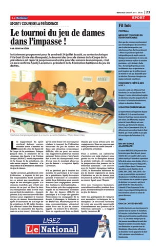 L
es supporteurs du sport
cérébral doivent encore
attendre avant d’assister au
tournoi des Jeux de dames de
la Coupe de la présidence. Puisque
jusqu’à date, le ministère de la
Jeunesse, des Sports et de l’Action
civique (MJSAC), entité responsable
de la Coupe de la présidence, n’a
mis aucun moyen financier à la
disposition de la Fédération haïtienne
du jeu de dames.
Spelly Laventure, président de cette
Fédération, a déploré le fait que
les responsables dudit ministère
ne ce soient pas manifestés, en
dépit de ses multiples appels. Il a
reconnu toutefois que c’était une
erreur de sa part de fixer la date
du championnat sans n’avoir reçu
aucun fond du ministère. « Jusqu’à
présent, il n’y a aucune nouvelle date
retenue pour organiser le tournoi
du jeu de dames. Immédiatement
après le lancement de la Coupe de
la présidence, le 25 juillet dernier,
j’ai effectué toutes les démarches
auprès du ministère des Sports,
mais on a rien trouvé. J’attends à ce
qu’on nous donne ces moyens pour
réaliser le tournoi. La Fédération
haïtienne du jeu de dames est
dans une situation économique
difficile, elle ne peut, en aucun
cas, supporter le poids d’un tournoi
national. Notre erreur, c’est d’avoir
fixé la date du championnat avant
d’avoir reçu le montant alloué au
jeu de dames », a regretté Spelly
Laventure.
S’il ne parvient pas à trouver les
moyens de participer à la Coupe
de la présidence, Spelly Laventure
promet d’exécuter le calendrier
initial de sa fédération pour pouvoir
honorer leur engagement envers
des instances internationales. «
Nous avions pris des engagements
auprès de la Fédération mondiale
de Jeu de dames (FMJD) de
participer à la Coupe des grandes
Fédérations en compagnie de la
Russie, l’Allemagne, la Hollande et
les États-Unis. Plusieurs pays de la
zone centraméricaine attendent
notre livre sur le jeu de dames
appelé « la science de la victoire».
Tous les regards sont fixés sur Haïti
depuis que nous avions pris ces
engagements. Nous ne pouvons pas
nous permettre de rester inactifs »,
a précisé le président.
Pour y arriver, un calendrier
d’activités est déjà élaboré pour
garder en vie la discipline durant
la période estivale, de continuer
la préparation des joueurs de la
Sélection nationale. « De concert
avec le Comité olympique haïtien
(COH), la Fédération haïtienne du
jeu de dames organisera un camp
d’initiation au jeu de dames pour
les jeunes à partir du 11 août 2015
au centre Sport pour l’Espoir.
Avec nos ressources humaines,
nous allons travailler, pendant deux
jours, sur les techniques d’initiation
au jeu de dames.
Aider aux pratiquants de s’adapter
aux nouvelles techniques de la
discipline. Ce sera aussi l’occasion
de créer une nouvelle opportunité
d’entrainement aux joueurs de la
Sélection nationale », a rappelé
Spelly Laventure.
MERCREDI 5 AOÛT 2015 N0
54 | 23
SPORT
Fil Info
Football
Messi est toujours en
équipe nationale
Alorsquedesrumeursmentionnaient
uneéventuellepausedeLionelMessi
aveclasélectionargentine,son
sélectionneurTataMartinoadémenti
:«Messin’apasdéclaréqu’ilétait
indisponiblepourlematchcontrele
Mexique(enseptembre).Onverracela
quandjedonneraimalistelasemaine
prochaine»,a-t-ildéclaréàRadio
Uno.«Entantqu’Argentin,jeserais
terriblementdéçucarpersonnene
peutimaginerquelemeilleurjoueur
dumondenesoitpasdisponiblepour
sasélection.Personnen’imagineune
équipenationalesansMessi».
Konchesky prêté à QPR
(off.)
LeicesteracédésondéfenseurPaul
Konchesky(34ans)auxQueensPark
Rangers.L’ancieninternationalanglais
(2sélections)estprêtéjusqu’àlafinde
lasaisonàlaformationlondonienne,
reléguéendeuxièmedivision.
Le Bayern corrige Milan
LeBayernMunichalargementdisposé
duMilanAC(3-0)cemardiendemi-
finaledel’AudiCup,tournoiamicalde
pré-saison.LesAllemands,toujours
privésdeFranckRibéry,ontscore
troisfois,parBernat(24eminute),
Götze(74e)etLewandowski(85e).Ils
affronterontmercredienfinaleleReal
Madrid,quis’étaitqualifiéunpeuplus
tôtauxdépensdeTottenham(2-0).
NBA
Bryant songe
à la retraite
LasaisonNBA2015-2016pourraitêtre
ladernièrepourKobeBryant,joueur
vedettedesLosAngelesLakers,quia
admismardiqu’ilattendraitcependant
lafindelasaisonpourdécider.«Iln’ya
riendedécidémaisj’enaidéjàparlé»,
aconfiéàYahooSportsl’hommeaux
cinqtitresaveclafranchisedeLA
(2000,2001,2002,2009,2010).«Est-
cequeçapourraitêtremadernière?
Absolument.C’estdifficilededécider.
C’estvraimentdurdeprendrecegenre
dedécision.Lesjoueursàquij’enai
parlém’ontdit:Kobe,tusauras.»
Abientôt37ans,lenuméro24des
Lakersn’apasdisputél’intégralitédes
troisdernièressaisonsenraisonde
gravesblessures.
Tennis
Garcia chute d’entrée
CarolineGarcian’apasréussiàpasserle
premiertourdutournoideStandford,
laFrançaises’estinclinéefaceàNicole
Gibbspourtantissuedesqualifications
(6-4,7-5).Unretourmanquépourla
36ejoueusemondialequin’avaitplus
disputélamoindrerencontredepuis
sonéliminationaupremiertourde
Wimbledon.L’Américaineaffrontera
audeuxièmetourlagagnanteduduel
100%ukrainienentreSvitolinaet
Bondarenko.
Des futurs champions participent à un tournoi au centre Dadadou./ Photo Ruben Chéry
Initialement programmé pour le vendredi 24 juillet écoulé, au centre technique
Fifa Goal (Croix-des-Bouquets), le tournoi des Jeux de dames de la Coupe de la
présidence est reporté jusqu’à nouvel ordre pour des raisons économiques, c’est
ce qu’a confirmé Spelly Laventure, président de la Fédération haïtienne du jeu de
dames.
SPORT/COUPEDELAPRÉSIDENCE
Le tournoi du jeu de dames
dans l'impasse !par Kenson Désir
 