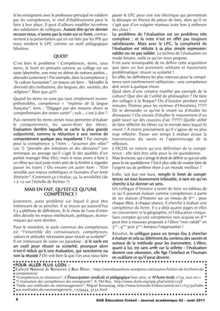 Si les enseignants avec le professeur principal ne valident    passer le LPC pour une scie électrique qui permettrait
pas les compétences, le chef d'établissement peut le           la découpe en finesse de pièces de bois, alors qu'il ne
faire à leur place. Il peut d'ailleurs modifier lui-même       s'agit que d'un vulgaire marteau juste bon à enfoncer
des validations de collègues. Autant dire qu'en dernier        des clous !
recours nous, n'avons pas la main sur ce livret, contrai-      Le problème de l'évaluation est un problème très
rement à la présentation qui en est faite par les IPR qui      complexe ; et la note n'est en effet pas toujours
nous vendent le LPC comme un outil pédagogique                 satisfaisante. Mais avec le LPC, la complexité de
fabuleux.                                                      l'évaluation est réduite à sa plus simple expression:
                                                               valider ou ne pas valider. La techno de l'évaluation en
                         QUOI?                                 mode binaire, voilà ce qu'on nous propose.
C'est bien le problème ! Compétences, items, sous              Il est aussi remarquable de ne définir cette acquisition
items, le livret en primaire comme au collège est un           que dans un but purement utilitaire et hautement
vaste labyrinthe, une mise en abîme de notions parfois...      problématique: réussir sa scolarité !
abyssales justement ! Par exemple, dans la compétence 5        En effet, les définitions les plus retenues pour la compé-
“la culture humaniste”, on trouve cet item : “Identifier la    tence sont extrêmement utilitaristes : une compétence
diversité des civilisations, des langues, des sociétés, des    doit servir à quelque chose.
religions”. Rien que ça!!!                                     Quid alors d'une certaine inutilité par exemple de la
                                                               culture? Que dire de l'utilité de philosopher ? De faire
Quand les items ne sont pas tout simplement incom-
                                                               des collages à la Braque? Ou d'écouter pendant neuf
préhensibles, compétence 1 “maitrise de la langue
                                                               minutes Thrènes pour les victimes d'Hiroshima ?????
française”, item : “Dégager par des moyens divers sa
                                                               De se demander ce qu'est le vivant ou d'étudier les
compréhension des textes variés” ; euh... c'est à dire ?
                                                               dinosaures ? Ou encore d'étudier le mouvement d'un
Puis viennent les items censés nous permettre d'évaluer        palet lancé sur des coussins d'air ?????? Quelle utilité
le comportement, les savoir-êtres des élèves.                  de faire réfléchir les élèves sur le monde dans lequel ils
Evaluation derrière laquelle se cache la plus grande           vivent ? À moins précisément qu'il s'agisse de ne plus
subjectivité, comme la réduction à une norme de                trop réfléchir. Passer son temps à évaluer écrase la
comportement quelque peu inquiétante ! Par exemple             transmission du savoir et l'apprentissage de la
pour la compétence 5 l'item : “assumer des rôles”              réflexion.
(sic !) “prendre des initiatives et des décisions” (on         L'OCDE ne retient qu'une définition de la compé-
remarque au passage qu'il s'agit là des qualités d'un          tence : elle doit être utile pour la vie quotidienne.
parfait manager Mac Do); mais si nous avons à faire à          Mais là encore, qui s'arroge le droit de définir ce qui est utile
un élève qui veut juste rester près de la fenêtre à regarder   pour la vie quotidienne ? Est-il plus utile de vouloir faire de
passer les trains ? Ou encore cet autre item : “Etre           l'argent ou de préférer rêver à un monde meilleur ?
sensible aux enjeux esthétiques et humains d'un texte
                                                               Enfin, last but not least, remplir le livret de compé-
littéraire”. Comment ça s'évalue, ça, la sensibilité (de
                                                               tences est tout bonnement infaisable, si tant est qu'on
1 à 10 sur l'échelle de Richter ?)
                                                               cherche à lui donner un sens.
       MAIS EN FAIT, QU’EST-CE QU’UNE                          Un collègue d'histoire a tenté de faire un tableau de
               COMPÉTENCE ?                                    ce qu'il pourrait évaluer comme compétences à partir
                                                               de ses séances d'histoire sur un niveau de 6ème : pour
Justement, autre problème sur lequel il peut être              chaque élève, à chaque séance, il cherche à évaluer une
intéressant de se pencher. Il se trouve qu'aujourd'hui         compétence du livret. Il y a déjà quatre pages et elles
il y a pléthore de définitions. Et le choix de l'une d'entre   ne concernent ni la géographie, ni l'éducation civique.
elles dévoile les enjeux intellectuels, politiques, écono-     Sans compter qu'une compétence non acquise en 6ème
miques qui sont derrière.                                      peut être à nouveau proposée à l’élève “non validé” en
Pour le ministère, le socle commun des compétences             5ème, 4ème puis 3ème; bonjour l'organisation !
est “l'ensemble des connaissances, compétences,                Résultat, le collègue passe un temps fou à chercher
valeurs et attitudes nécessaires pour réussir sa scolarité”    à évaluer et cela au détriment du contenu des savoirs et
Il est intéressant de noter un paradoxe : si le socle est      surtout de la méthode pour les transmettre. L'élève,
un outil pour réussir sa scolarité, pourquoi alors             quant à lui, est sans arrêt sur la sellette : l'évaluation
n'est-il réduit qu'à une évaluation, qui sanctionne ou         devient une obsession, elle fige l'intellect et l'humain
non la réussite ? On voit bien là que l'on veut nous faire     en oubliant ce qu'il peut devenir.
 POUR ALLER PLUS LOIN :
 Collectif National de Résistance à Base Élèves : http://retraitbaseeleves.wordpress.com/autres-fichiers-de-len/livret-de-
 competences/
 “Compétences et résistances”, L’Émancipation syndicale et pédagogique hors série, et N’Autre école, n°29, mai 2011
 “L’évaluation des compétences des enseignants”, A. Del Rey, http://www.skolo.org/spip.php?article1238
 “Halte aux méthodes du néomanagement”, Miguel Benasayag, http://www.lemonde.fr/idees/article/2011/05/30/halte-
 aux-methodes-du-neomanagement_1529444_3232.html

 2                                                  SUD Éducation Créteil - Journal académique 82 - août 2011
 
