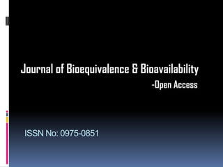Journal of Bioequivalence & Bioavailability
                               -Open Access



ISSN No: 0975-0851
 