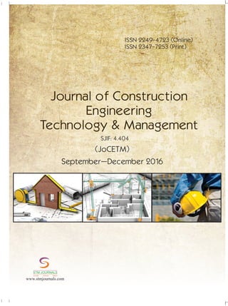 ISSN 2249-4723 (Online)
ISSN 2347-7253 (Print)
Journal of Construction
Engineering
Technology & Management
(JoCETM)
September–December 2016
SJIF: 4.404
www.stmjournals.com
STM JOURNALS
Scientific Technical Medical
 