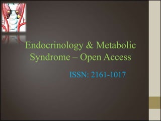 Endocrinology & Metabolic
 Syndrome – Open Access
         ISSN: 2161-1017
 