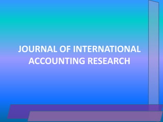 JOURNAL OF INTERNATIONAL
  ACCOUNTING RESEARCH
 