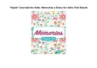 *Epub* Journals for Kids: Memories a Diary for Girls Trial Ebook
Download Here https://nn.readpdfonline.xyz/?book=1985130149 Description: Writing journal for kidsOpen the world of creative writing to your child's imagination with the gift of this journal of memories just for her. Whether traveling or just hanging out at the house, kids can get lost in time as they write and doodle their thoughts.Few activities come as naturally to young children as drawing. With this drawing book, you get the added benefit of being able to track your kid's drawings. Each page features a small subtle area for his or her name, age and the date of the art's creations.Here are the benefits of journaling:Help learn emotional organizationAides ing exploring interactions more objectivelyExplore and identify emotionsExamine the pros and cons of something in order to be more decisiveLook more carefully at her thoughts about something after the immediate situation has passedGain some insight into her own and other people's motivesSee the positives as well as the negativesPlan out difficult conversations ahead of time Read Online PDF Journals for Kids: Memories a Diary for Girls, Read PDF Journals for Kids: Memories a Diary for Girls, Read Full PDF Journals for Kids: Memories a Diary for Girls, Read PDF and EPUB Journals for Kids: Memories a Diary for Girls, Download PDF ePub Mobi Journals for Kids: Memories a Diary for Girls, Downloading PDF Journals for Kids: Memories a Diary for Girls, Download Book PDF Journals for Kids: Memories a Diary for Girls, Download online Journals for Kids: Memories a Diary for Girls, Download Journals for Kids: Memories a Diary for Girls Happy Hues pdf, Download Happy Hues epub Journals for Kids: Memories a Diary for Girls, Read pdf Happy Hues Journals for Kids: Memories a Diary for Girls, Read Happy Hues ebook Journals for Kids: Memories a Diary for Girls, Download pdf Journals for Kids: Memories a Diary for Girls, Journals for Kids: Memories a Diary for Girls Online Download Best Book Online Journals for Kids: Memories a Diary for Girls, Read
Online Journals for Kids: Memories a Diary for Girls Book, Download Online Journals for Kids: Memories a Diary for Girls E-Books, Download Journals for Kids: Memories a Diary for Girls Online, Download Best Book Journals for Kids: Memories a Diary for Girls Online, Read Journals for Kids: Memories a Diary for Girls Books Online Read Journals for Kids: Memories a Diary for Girls Full Collection, Read Journals for Kids: Memories a Diary for Girls Book, Download Journals for Kids: Memories a Diary for Girls Ebook Journals for Kids: Memories a Diary for Girls PDF Read online, Journals for Kids: Memories a Diary for Girls pdf Read online, Journals for Kids: Memories a Diary for Girls Read, Download Journals for Kids: Memories a Diary for Girls Full PDF, Read Journals for Kids: Memories a Diary for Girls PDF Online, Download Journals for Kids: Memories a Diary for Girls Books Online, Read Journals for Kids: Memories a Diary for Girls Full Popular PDF, PDF Journals for Kids: Memories a Diary for Girls Read Book PDF Journals for Kids: Memories a Diary for Girls, Download online PDF Journals for Kids: Memories a Diary for Girls, Download Best Book Journals for Kids: Memories a Diary for Girls, Read PDF Journals for Kids: Memories a Diary for Girls Collection, Read PDF Journals for Kids: Memories a Diary for Girls Full Online, Download Best Book Online Journals for Kids: Memories a Diary for Girls, Download Journals for Kids: Memories a Diary for Girls PDF files
 