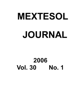 MEXTESOL
JOURNAL
2006
Vol. 30 No. 1
 