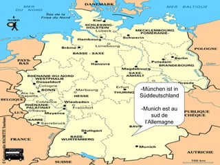 -München ist in Süddeutschland -Munich est au sud de l’Allemagne 