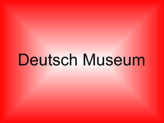 Deutsch Museum 