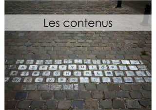 Les contenus
 
