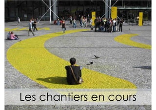 Les chantiers en cours
 