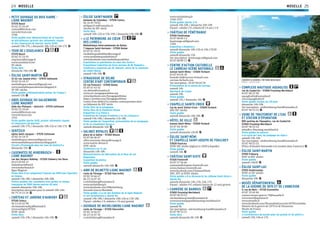 MOSELLE MOSELLE 2524
PETIT OUVRAGE DU BOIS KARRE -
LIGNE MAGINOT
57570 Boust
03 82 55 34 69
contact@forticat.com
www.forticat.com
1930
Visite guidée avec démonstration de la tourelle
de mitrailleuses (prévoir des vêtements chauds
et des chaussures de marche, durée 1h30)
samedi 14h-17h / dimanche 10h-12h et 14h-17h G
TOUR DE L’USSELKIRCH
57570 Boust
03 82 55 16 93
cetp.boust@orange.fr
www.usselskirch.net
XIe
siècle
Visite libre
dimanche 14h-18h G
ÉGLISE SAINT-MARTIN
12-22 rue Jeanne d’Arc – 57570 Cattenom
03 82 54 18 37
mediatheque.cattenom@gmail.com
www.mediathequecattenom.blogspot.fr
XIe
-XIIe
siècles
Visite guidée « Démonstration autour de l’orgue »
samedi 15h G
GROS OUVRAGE DU GALGENBERG
LIGNE MAGINOT
allée des Platanes – Sentzich – 57570 Cattenom
03 82 55 34 69
contact@forticat.com
www.forticat.com
1931
Visite guidée (durée 1h30, prévoir vêtements chauds
et chaussures de marche)
samedi 14h-17h / dimanche 10h-12h et 14h-17h G
SENTZICH
église Saint-Jacques – 57570 Cattenom
03 82 54 18 37
mediatheque.cattenom@gmail.com
www.mediathequecattenom.blogspot.fr
Circuit « Promenade dans les rues de Sentzich »
dimanche 15h G
CASEMATES DE HUBERBUSCH -
LIGNE MAGINOT
rue des Vergers Hobling – 57320 Chémery-les-Deux
06 63 02 84 13
huberbusch@aol.fr
www.huberbusch.fr
ligne Maginot
Visite libre d’un campement français de 1940 avec ﬁgurants
en tenues
samedi 14h-18h / dimanche 10h-18h
Visites guidées des casemates avec guides en tenues
françaises de 1940 (durée environ 45 min)
samedi-dimanche 10h-18h
Inscription nécessaire pour le samedi 10h-14h:
06 79 14 23 24 G
CHÂTEAU ET JARDINS D’AUBIGNY
57530 Coincy
06 13 64 42 98
christiandornellas@hotmail.fr
www.aubigny1870.fr
XVIIIe
siècle
Visite libre
samedi 15h-19h / dimanche 14h-19h G
ÉGLISE SAINT-NABOR
domaine de Colombey – 57530 Coincy
06 16 49 78 02
philippe.b-m@wanadoo.fr
clocher du XIIe
siècle
Visite libre
samedi 10h-12h et 15h-19h / dimanche 14h-18h G
«LE PATRIMOINE AU CŒUR
DES LIVRES»
Médiathèque Intercommunale de Delme
7 impasse Saint-Germain – 57590 Delme
03 87 01 39 91
mediathequededelme@orange.fr
www.mediathequededelme.fr
www.facebook.com/mediathequedelme
Exposition« Le patrimoine au cœur des livres »
Exposition« Collection de livres anciens de M. Hamant »
Conférence organisée par M. Hamant, maire de la commune
de Lindre-Basse
samedi 14h-18h G
SYNAGOGUE DE DELME
CENTRE D’ART CONTEMPORAIN
33 rue Poincaré – 57590 Delme
03 87 01 43 42
cac.delme@wanadoo.fr
www.cac-synagoguedelme.org
www.facebook.com/SynagogueDelme
https://twitter.com/SynagogueDelme
Centre d’art dédié à la création contemporaine dans
un bâtiment du XIXe
siècle
Visite libre de la synagogue
Visite libre de la Gue(ho)st House
Exposition « La Chose »
Exposition de travaux d’enfants « Ici les citoyens »
samedi 14h-18h / dimanche 11h-18h
Visite guidée de l’exposition, présentation de la synagogue
et de la « Gue(ho)st House »
samedi-dimanche 16h G
SALINES ROYALES
place de la Saline – 57260 Dieuze
03 87 86 06 07
office.tourisme-dieuze@orange.fr
www.mairie-dieuze.fr
XVIIe
siècle
Conférence sur le sel
dimanche 14h-18h
Démonstrations de fabrication de la ﬂeur de sel
Diaporama
Exposition de photos
Visite guidée
samedi-dimanche 14h-18h G
ABRI DE BILMETTE-LIGNE MAGINOT
route de Férange – 57320 Ebersviller
03 82 34 66 67
06 23 16 07 45
o.michelsberg@wanadoo.fr
www.michelsberg.fr
www.facebook.com/OMichelsberg
Seconde Guerre Mondiale
Visite guidée « La vie des hommes de la ligne Maginot
et ses installations » (durée 1h)
samedi 14h-18h / dimanche 10h-12h et 12h-18h
Payant : adultes 1 €, enfants (-16 ans) gratuit
OUVRAGE DE MICHELSBERG-LIGNE MAGINOT
route de Férange – 57320 Ebersviller
03 82 34 66 67
06 23 16 07 45
o.michelsberg@wanadoo.fr
www.michelsberg.fr
1930-1937
Visite guidée (durée 2 h)
samedi 14h-18h / dimanche 10h-18h
Payant : adultes 2 €, enfants (8-14 ans ) 1 €
CHÂTEAU DE FÉNÉTRANGE
57930 Fénétrange
03 87 08 89 13
fenetrange.ot@gmail.com
1584
Exposition « Aviation »
samedi-dimanche 10h-12h et 14h-17h30
Visite guidée
samedi-dimanche 15h
Sur inscription : fenetrange.ot@gmail.com
03 87 08 89 13 G
CENTRE D’ACTION CULTURELLE
LE CARREAU-SCÈNE NATIONALE
avenue Saint-Rémy – 57600 Forbach
03 87 84 64 38
kontakt-de@carreau-forbach.com
carreau-forbach.com
Sur inscription : 03 87 84 64 34
Présentation de la saison du Carreau
samedi 16h
Spectacle de cirque
samedi 19h
Visite guidée
samedi 15h / dimanche 14h G
CHAPELLE SAINTE-CROIX
rue du mont Sainte-Croix – 57600 Forbach
XIIIe
-XVe
siècles
Visite guidée
samedi-dimanche 10h-18h G
HÔTEL DE VILLE
avenue Saint-Rémy - 57600 Forbach
03 87 84 30 00
Visite guidée
samedi-dimanche 15h30 G
ÉGLISE SAINT-RÉMI
ET CHAPELLE SAINT-JOSEPH DE FOULCREY
57830 Foulcrey
XVIIIe
-XXe
siècles (église) et 1858 (chapelle)
Visite guidée
samedi 16h G
CHÂTEAU SAINT-SIXTE
57320 Freistroff
03 87 57 96 66
saintsixte@chateau-freistroff.com
www.chateau-freistroff.com
www.facebook.com/ChateauStSixte
XIIIe
, XVIe
et XVIIIe
siècles
Visite guidée « À la découverte du château Saint-Sixte »
(durée 1h)
samedi-dimanche 14h, 15h, 16h, 17h
Payant : adultes 4 €, enfants (moins de 12 ans) gratuit
CARRIÈRE DE BARROIS
57800 Freyming-Merlebach
03 87 90 53 53
otsi.hombourg-haut@wanadoo.fr
www.tourismepaysdefreyming-merlebach.fr
Visite guidée
samedi 9h
Sur inscription : otsi.hombourg-haut@wanadoo.fr
03 87 90 53 53
Visite libre
samedi-dimanche 8h-19h G
COMPLEXE NAUTIQUE AQUAGLISS
rue de Coubertin – 57800 Freyming-Merlebach
03 87 00 22 90
aquaglissfm@wanadoo.fr
www.aquaglissfm.fr
Visite guidée (toutes les 20 min)
dimanche 14h-18h
Sur inscription : otsihombourg-haut@wanadoo.fr
03 87 90 53 53 G
USINE DE TRAITEMENT DE L’EAU
ET STATION D’ÉPURATION
RDV parking de l’Aquagliss, rue de Coubertin
57800 Freyming-Merlebach
03 87 90 53 53
infos@cc-freyming-merlebach.fr
Visite guidée en autocar
« Le cycle de l’eau, du pompage au rejet »
samedi 14h-16h
Sur inscription : otsihombourg-haut@wanadoo.fr
03 87 90 53 53
(Pièce d’identité demandée à la montée dans l’autocar) G
ÉGLISE SAINT-MARTIN
57810 Fribourg
XVIIe
et XIXe
siècles
Visite guidée
samedi 14h30 G
ÉGLISE SAINT-LUC
57815 Gondrexange
XVIIIe
et XXe
siècles
Visite guidée
dimanche 10h G
MUSÉE DÉPARTEMENTAL
DE LA GUERRE DE 1870 ET DE L’ANNEXION
11 rue de Metz – 57130 Gravelotte
03 87 33 69 40
contact.musee-guerre-70@moselle.fr
www.mosellepassion.fr
www.moselle.fr
www.facebook.com/MuseedelaGuerrede1870Gravelotte
Histoire de la guerre de 1870 et de l’Annexion
Musée de France
Visite guidée
« L’architecture du musée pour les grands et les petits »
samedi 15h, 16h et 17h
CARRIÈRE DU BARROIS, FREYMING-MERLEBACH
CRÉDIT : LUCIEN VION
 