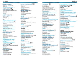 VOSGES VOSGES 4746
MONUMENTS AUX MORTS
rue Jules Ferry – 88110 Raon-l’Étape
03 29 41 28 65
info@ot-raon.fr
Visite guidée « Au Gré des Fontaines »
Départ à l’Office de Tourisme, quai de la Victoire
samedi 16h / dimanche 11h G
TEMPLE PROTESTANT
avenue du Général De Gaulle – 88110 Raon-l’Étape
03 29 41 28 65
info@ot-raon.fr
www.ot-raon.fr
Vers 1889
Visite libre
samedi-dimanche 14h-17h30 G
ÉGLISE LA HAUTE VALLÉE
88110 Raon-sur-Plaine
03 29 41 28 65
ot-raon@wanadoo.fr
www.ot-raon.fr
1859
Visite guidée « Les églises de la Haute Vallée »
samedi 10h, 14h G
MUSÉE CHARLES DE BRUYÈRES
70 rue Charles de Gaulle – 88200 Remiremont
03 29 62 59 14
aurelien.vacheret@remiremont.fr
www.remiremont.fr
Beaux-arts et collections historiques
Musée de France
Visite guidée « Ernest Wittmann (1846-1921),
peintre et sculpteur »
samedi 11h15 / dimanche 15h15
Exposition « Ernest Wittmann (1846-1921),
peintre et sculpteur »
Visite libre
samedi-dimanche 10h-12h et 14h-18h G
MUSÉE CHARLES FRIRY
12 rue du Général Humbert
88200 Remiremont
03 29 62 59 13
aurelien.vacheret@remiremont.fr
www.remiremont.fr
Maison-musée d’un collectionneur du XIXe
siècle
Musée de France
Visite libre
Exposition
« Jean Montémont (1913-1959), 1939-1945
le Maquis et la Résistance »
samedi-dimanche 10h-12h et 14h-18h
Visite guidée
« Jean Montémont (1913-1959), 1939-1945
le Maquis et la Résistance »
samedi 10h / dimanche 14h G
PALAIS ABBATIAL
Hôtel de ville – place de l’Abbaye – 88200 Remiremont
03 29 62 59 14
1752-1756 et 1871
Visite libre
samedi-dimanche 14h-18h G
ÉGLISE SAINT-RÉMY
60 place de la Mairie
88800 Remoncourt
03 29 07 74 26
mairie-remoncourt@wanadoo.fr
XIIe
et XVIe
-XVIIe
siècles
Visite libre
samedi-dimanche 9h-19h G
CHAPELLE DU VIEUX SAINT-AMÉ
forêt communale de Saint-Amé
88120 Saint-Amé
03 29 61 20 18
mairie.saint-ame@wanadoo.fr
www.saint-ame.fr
Visite guidée
samedi-dimanche 14h-18h G
ENSEMBLE CATHEDRAL
place du Général de Gaulle
88100 Saint-Dié
03 29 51 60 35
musee.pierre.noel@ville-saintdie.fr
www.saint-die.eu
XIIe
-XXe
siècles
Visite guidée
Visite libre
samedi 10h-12h et 14h-18h / dimanche 14h-18h G
MUSÉE PIERRE NOËL
11 rue Saint-Charles
88100 Saint-Dié
03 29 51 60 35
www.saint-die.eu
Collections d’archéologie, Beaux-Arts, arts populaires,
militaria et faune
Musée de France
Visite libre
samedi-dimanche 10h-17h
Sur inscription : 03 29 51 60 35 G
FORT DE SANCHEY
route des Forges
88390 Sanchey
03 29 82 47 16
mairie.sanchey@wanadoo.fr
www.sanchey.fr
www.facebook.com/comitedesfetesdesanchey
1881-1883
Label Villes et Pays d’art et d’histoire
Démonstration de techniques et savoir-faire
Projection
Visite guidée
samedi 14h-17h / dimanche 10h-12h et 14h-18h G
CHÂTEAU DE SANDAUCOURT
1 rue du Château – 88170 Sandaucourt
06 60 34 63 50
cognet@club.fr
Renaissance et XVIIe
siècle
Visite guidée
samedi 10h-12h et 14h-18h
Payant : 3 €
CHÂTEAU DE THUILLIÈRES
172 rue Nicole de Finance – 88260 Thuillières
06 60 34 63 50
cognet@club.fr
1722-1725
Visite guidée animée par la troupe des AJT
dimanche 10h30, 14h,15h30, 17h
Payant : adultes 5 €
ÉGLISE
SAINT-PIERRE-ET-SAINT- PAUL
Grande Rue – 88350 Trampot
1789-1791
Exposition « Bâtons de procession »
samedi 10h-12h30 et 14h-18h30 / dimanche 11h-18h
Conférence « Les bâtons de procession »
jeudi 17 septembre 20h30 G
FORT D’UXEGNEY
rue des Forts – 88390 Uxegney
03 29 38 32 09
fort-uxegney@orange.fr
http://fort-uxegney.pagesperso-orange.fr
1882-1914
Label Villes et Pays d’art et d’histoire
Payant : adultes 6 €, enfants (7-14 ans) 2,50 €
groupe 15 personnes et plus 5 € (billet valable pour
la visite des deux forts)
Visite guidée (durée 2 h)
dimanche 10h-11h, 14h-17h
Visite guidée du fort de Bois-l’Abbé (durée 30 min)
dimanche 14h-17h
MUSÉE DU TEXTILE DES VOSGES
8 vieille route du Col d’Oderen – 88310 Ventron
03 29 24 23 06
musee@ventron.fr
http://musee.ventron.fr
Patrimoine technique
Visite guidée avec démonstrations de ﬁlature et tissage
samedi-dimanche 10h et 15h
Payant : adultes 3,50 €, enfants (10-16 ans) 2 €,
gratuit moins de 10 ans
Visite libre
samedi-dimanche 10h-12h et 14h-18h
Payant : 3,50 €
ÉGLISE SAINT-RÉMI ET HALLE
1 rue Saint-Laurent – 88170 Vicherey
03 29 06 46 90
mairiedevicherey@orange.fr
XIIe
et XVIe
siècles
Visite libre
samedi-dimanche 9h-18h G
ASSOCIATION PLAINE DE JARDINS
Lieu dit « les Jardins de la Terre »
Entrée hippodrome – 88800 Vittel
06 73 43 63 42
animations@ville-vittel.fr
plainedejardins88@gmail.com
www.ville-vittel.fr
Visite libre « L’Art contemporain au Jardin »
samedi-dimanche 14h-18h G
BIBLIOTHEQUE MÉDIATHÈQUE
402, rue Saint-Nicolas – 88800 Vittel
03 29 08 98 53
animations@ville-vittel.fr
www.ville-vittel.fr
www.facebook.com/vittel.mediatheque
Fonds documentaire consacré à l’eau
Visite libre
samedi 9h30-17h G
CHAPELLE SAINT-LOUIS
ET ÉGLISES SAINT-RÉMY ET SAINT-PRIVAT
166 avenue Charles Garnier – 88800 Vittel
03 29 08 25 90
animations@ville-vittel.fr
www.ville-vittel.fr
Visite guidée (RDV devant la chapelle Saint-Louis)
samedi 14h G
DÔME DE LA GRANDE SOURCE
88800 Vittel
03 29 08 27 87
animations@ville-vittel.fr
www.ville-vittel.fr
http://clubcartovittel.free.fr
Exposition « Bâtiments architecturaux, parc thermal
années 1900-1930-1940 »
samedi-dimanche 9h-13h et 14h-18h G
GALERIE THERMALE
88800 Vittel
03 29 08 37 37
animations@ville-vittel.fr
www.ville-vittel.fr
Concert de l’Orchestre d’Harmonie de Vittel
sous la direction de Charles Jeannot
dimanche 16h
Visite guidée « Rénovation galerie thermale 1ère
tranche »
dimanche 15h
Visite en 3D « Étangs et la Meuse» par la Vigie de l’Eau
samedi 15h
Informations : 03 29 08 13 14 G
MUSÉE DU PATRIMOINE ET DU THERMALISME
rue Charles Garnier – 88800 Vittel
03 29 08 27 91
patrimoinevittel@orange.fr
www.vittelpatrimoine.sitew.fr
Création et essor d’une ville thermale
Dégustation de gaufres à l’ancienne
Jeux anciens (toupie hollandaise) dotés de nombreux lots
Visite libre
samedi-dimanche 14h-19h G
PARC THERMAL
avenue Bouloumie – 88804 Vittel
animations@ville-vittel.fr
www.ville-vittel.fr
Balade thématique « Architecture et patrimoine
dans le parc thermal » par l’OTSI
samedi 16h30
Sur inscription : 03 29 08 08 88
XERTIGNY :
label Villes et Pays d’art et d’histoire
CHÂTEAU DES BRASSEURS
1 place du Château
88220 Xertigny
tourisme@mairie-xertigny.fr
www.mairie-xertigny.fr
1888
Visite guidée (RDV à l’Ofﬁce du Tourisme)
samedi-dimanche 10h30, 15h30, 17h30
Sur inscription : tourisme@mairie-xertigny.fr
03 29 37 72 53 G
CIRCUIT «L’HISTOIRE EN MARCHE
À XERTIGNY»
2 rue du canton de Firminy – 88220 Xertigny
03 29 37 72 53
tourisme@mairie-xertigny.fr
www.mairie-xertigny.fr
Circuit historique
RDV devant l’Office du Tourisme
samedi 14h
Sur inscription : tourisme@mairie-xertigny.fr
03 29 37 72 53 G
ÉGLISE SAINTE-WALBURGE
88220 Xertigny
1951
Visite libre
samedi-dimanche 9h-18h G
 