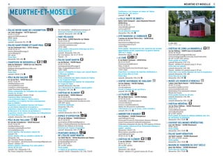 MEURTHE-ET-MOSELLE 5
ÉGLISE NOTRE-DAME-DE-L’ASSOMPTION
rue Jules Rougieux – 54770 Agincourt
03 83 21 03 87
agincourt2@wanadoo.fr
XVIIIe
siècle
Visite libre
samedi- dimanche 9h-19h G
ÉGLISE SAINT-PIERRE-ET-SAINT-PAUL
rue du Lieutenant Clerc – 54112 Allamps
03 83 25 42 12
mairie.allamps@orange.fr
www.allamps.fr
XIIe
siècle
Visite libre
dimanche 14h-18h G
CHARTEUSE DE BOSSERVILLE
allée du Séminaire – 54510 Art-sur-Meurthe
03 83 33 40 22
philippe.domange@bosserville.com
XVIIe
siècle
Visite libre
samedi 13h30-17h G
PÔLE BIJOU GALERIE
13 rue du Port – 54120 Baccarat
03 83 76 06 99
info@polebijou.com
www.polebijou.com
Créateurs contemporains
Label Tourisme et Handicap
Visites commentées de l’ensemble des expositions
(toutes les 30 min)
samedi-dimanche 13h30-17h30
Exposition Bijou Contemporain
« Les 5 éléments-Opus 3 : l’Air/Le bois »
Exposition « La Création Verrière contemporaine
avec le CERFAV »
Exposition « Les meilleurs Ouvriers de France :
un patrimoine immatériel d’exception »
Exposition « Savoir-faire et séduction : Les Cristalleries
de Baccarat et les ﬂacons de parfumeurs »
Exposition « Savoir-faire d’excellence de la Manufacture
de Cristal Baccarat »
samedi- dimanche 10h-12h30 et 13h30-18h G
PÔLE BIJOU TAILLERIE
55 rue des Cristalleries – 54120 Baccarat
03 83 76 06 99
info@polebijou.com
monique.manoha@ccvc54.fr
www.polebijou.com
Atelier adultes « Bol au pincé » (durée 1h)
samedi 11h
Atelier adultes « Bol au colombin » (durée 1h)
dimanche 15h
par Christine Borde Céramiste
Sur inscription : christine.borde.ceramique@gmail.com
Payant : adultes 5 €
Ateliers enfants « Modelage d'un cadre photo »
(durée 30-45 min)
samedi 15h / dimanche 11h
Par Anne Campiche, céramiste
Sur inscription : info@anneceramique.ch
Ouverture d’ateliers d’artisans d’art
samedi- dimanche 10h-18h G
FORT PÉLISSIER
Terre Vaine – 54550 Bainville-sur-Madon
03 83 25 07 07
fort.event.commercial@gmail.com
www.fort-aventure.com
1878-1881
Visite guidée « Découverte historique du fort »
(durée environ 1h)
samedi- dimanche 10h-12h
Sur inscription : 06 14 37 50 95
Payant : 1 €
ÉGLISE SAINT-MARTIN
rue de Ravinel – 54290 Bayon
03 83 72 85 30
michelpaulclaire@orange.fr
http://orguedebayon.free.fr
1881-1884
Concert « trompette et orgue » par Laurent Bauvin
et Bérenger Goffette
dimanche 17h
Visite commentée des objets classés de l’église
et de l’orgue de tribune
Visite pédagogique du chantier de restauration
de l’orgue de chœur
samedi-dimanche 14h-16h
Jeu « Découverte de l’église » (jeune public)
dimanche 14h-16h G
CHÂTEAU DE BLAMONT
rue de la Gare – 54450 Blâmont
06 25 36 82 05
association.clefdevoute@gmail.com
https://chateaublamont.wordpress.com
XIIIe
-XIVe
siècle
Animation médiévale
dimanche 10h-17h
Visite guidée
Visite libre
samedi-dimanche 10h-17h G
ESPACE D’EXPOSITION
29 rue du Château – 54450 Blâmont
06 25 36 82 05
association.clefdevoute@gmail.co
https://chateaublamont.wordpress.com
Histoire du château et du bourg
Ouverture de l’espace d’exposition
samedi- dimanche 14h-17h G
PEINTURES MURALES
DE L’ÉGLISE SAINT-MARTIN
rue Saint-Martin – 54136 Bouxières-aux-Dames
www.vieuxbouxieres.net
jlcolombat@gmail.com
06 87 35 03 36
XVe
et XIXe
siècles
Visite guidée
« L’église et les peintures murales »
samedi 14h30 / dimanche 11h, 14h, 15h30
Conférence « Les fresques du chœur de l’église
Saint-Martin - XVe
siècle »
samedi 17h G
«VILLE HAUTE DE BRIEY»
église Saint-Gengoult – place Raymond Poincaré
54150 Briey
03 82 20 96 22
mnicollet@ccpb54.fr
www.ccpb54.fr
Circuit pédestre commenté
dimanche 14h, 16h G
CITÉ RADIEUSE LE CORBUSIER
1 avenue du docteur Pierre Giry – 54150 Briey
03 82 20 28 55
lapremiererue@gmail.com
www.lapremiererue.fr
1959-1960
Visite guidée : découverte du site, ouverture de certains
appartements privés, expositions à la galerie blanche
(RDV au 1er
étage)
dimanche 14h30, 16h G
LE CUBE
6 rue Robert Schuman – 54150 Briey
06 63 64 36 87
francis.juraszek@cube.fr
http://cube.fr
www.facebook.com/mirelcizek.rogue
1959-1960
Exposition « La maison des Hybrides Patibulaires »
des artistes Mirel & Cizek
Visite libre
samedi- dimanche 15h-21h G
CENTRE HISTORIQUE DE CHALIGNY
rue du Château – 54230 Chaligny
06 32 88 91 93
Circuit pédestre
Circuit « Chaligny et ses sorcières »
samedi 14h-18h G
LA FILOCHE
90 rue René Cassin – 54230 Chaligny
03 83 50 56 60
contact@cc-mosellemadon.fr
www.la-filoche.fr
www.cc-mosellemadon.fr
Atelier de découverte multimédia
« Patrimoine d’ici ou de là-bas, visite virtuelle »
samedi 14h-17h G
ARBORETUM D’AMANCE
rue d’Amance – 54280 Champenoux
cpie54@cpie54.com
www.cpie54.com/fr/Arboretum-Amance-84.html
www2.nancy.inra.fr/collectif/arboretum
Collection centenaire de plus de 350 espèces d’arbres
Visite guidée « Découverte de l’Arboretum d’Amance »
(public : adultes)
dimanche 14h30-17h
Réservation conseillée au CPIE :
cpie54@cpie54.com
03 83 31 63 76 G
CHÂTEAU DE CLÉMERY
3 rue du Château – 54610 Clémery
03 83 31 31 14
XVe
et XIXe
siècles
Exposition
dimanche 14h-18h30
Payant : adultes 6 €, gratuit moins de 18 ans
CHÂTEAU DE CONS-LA-GRANDVILLE
rue du Château – 54870 Cons-la-Grandville
03 82 44 98 00
association@conslagrandville.com
www.conslagrandville.com/site_final/index.htm
XIe
-XVe
et XVIe
-XIXe
siècles
Visite guidée du château
samedi-dimanche 15h, 17h
Payant : adultes 6 €, gratuit jusqu’à 18 ans
Visite libre du château
samedi-dimanche 14h-18h
Payant : adultes 6 €, gratuit jusqu’à 18 ans
Visite libre « Les Arbres Fabuleux de Cons-la-Grandville »
samedi-dimanche 14h-18h
Visite libre de la crypte
dimanche 14h-18h G
MUSÉE LES SOURCES D’HERCULE
1 place Jean-Marie Keyser – 54120 Deneuvre
03 83 75 22 82
museehercule@ccvc54.fr
www.museehercule.com
Restitution d’un sanctuaire antique
Musée de France
Visite guidée (toutes les 45 min)
samedi-dimanche 14h-18h
Visite libre
samedi-dimanche 10h-12h G
CHÂTEAU MÉDIÉVAL
rue du Vieux Château – 54380 Dieulouard
03 83 23 57 18
contact@dieulouard.fr
www.dieulouard.fr
XIe
et XIVe
siècles
Visite guidée du musée du château médiéval avec trio
de clarinettes en animation
dimanche 13h-17h30 G
COUVENT DES MOINES BÉNÉDICTINS
cour des Moines – 54380 Dieulouard
XVIIIe
siècle
Visite guidée
dimanche 13h-17h30 G
ÉGLISE SAINT-SÉBASTIEN
rue Saint-Laurent – 54380 Dieulouard
XIIe
, XVIe
et XVIIIe
siècles
Visite guidée
dimanche 13h-17h30 G
MAISON DE VIGNERON DU XVIIE
SIÈCLE
place des Moines – 54380 Dieulouard
Visite libre de l’extérieur
dimanche 13h-17h30 G
4
LE CUBE, BRIEY
CRÉDIT : ESPACE CUBE
 