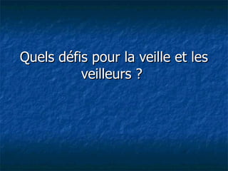 Quels défis pour la veille et les veilleurs ?  