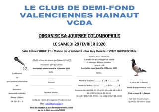  
 
 
 
Organise sa JOURNEE COLOMBOPHILE
LE SAMEDI 29 FEVRIER 2020
Salle Céline COQUELET – Maison de la Solidarité - Rue Guy Morelle – 59920 QUIEVRECHAIN
 