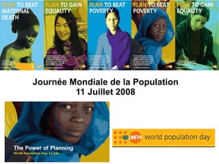 Journée Mondiale de la Population 11 Juillet 2008 