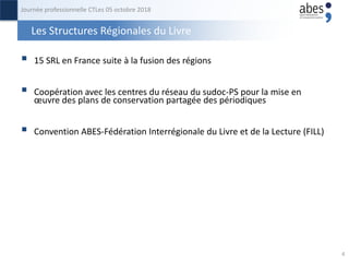 Les Structures Régionales du Livre
 15 SRL en France suite à la fusion des régions
 Coopération avec les centres du rése...